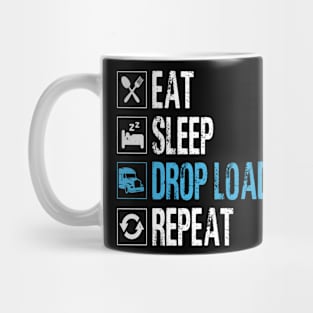 Eat sleep drop loads repeat truck driver Mug